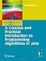 A Concise and Practical Introduction to Programming Algorithms in Java