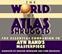 The World of Atlas Shrugged: The Essential Companion to Ayn Rand's Masterpiece