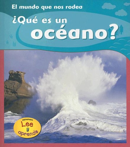 &Acirc;&iquest;Qu&Atilde;&copy; es un oc&Atilde;&copy;ano? (El Mundo Que Nos Rodea/the World Around Us) (Spanish Edition)