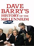 Dave Barry's History of the Millenium (So Far)