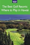Golf Resorts: Where to Play in Hawaii