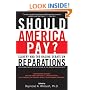 Should America Pay?: Slavery and the Raging Debate on Reparations