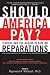 Books : Should America Pay?: Slavery and the Raging Debate on Reparations