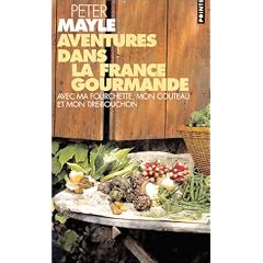 Aventures dans la France gourmande : Avec ma fourchette, mon couteau et mon tire-bouchon