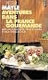 Aventures dans la France gourmande : Avec ma fourchette, mon couteau et mon tire-bouchon