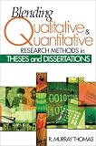 Blending Qualitative and Quantitative Research Methods in Theses and Dissertations