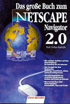 Das gro&szlig;e Buch zum Netscape Navigator 2.0