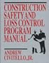 Construction Safety and Loss Control Program Manual [With Companion Diskette]
