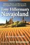 Tony Hillerman's Navajoland: Hideouts, Haunts, and Havens in the Joe Leaphorn and Jim Chee Mysteries