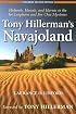 Tony Hillerman's Navajoland: Hideouts, Haunts, and Havens in the Joe Leaphorn and Jim Chee Mysteries