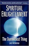 Spiritual Enlightenment: The Damnedest Thing