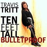 Ten Feet Tall & Bulletproof