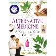 Alternative Medicine: A Step-By-Step Guide (in a Nutshell Series) by Elizabeth Brown