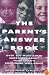 The Parent's Answer Book: Over 101 Most-Asked Questions about Your Child's Emotional Well-being