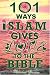 101 Ways Islam Gives Love to the Bible - The Quranic Teachings on Christianity