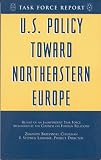 U.S. Policy Toward Northeastern Europe: Report of an Independent Task Force