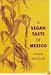 A Vegan Taste of Mexico (Vegan Cookbooks)