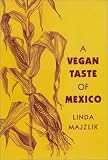 Food and Drink : The Vegan Taste of Mexico (Vegan Cookbooks)