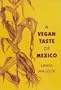 A Vegan Taste of Mexico (Vegan Cookbooks)