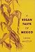 The Vegan Taste of Mexico