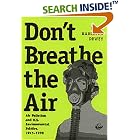Click here to buy Don't Breathe the Air: Air Pollution and U.S. Environmental Politics, 1945-1970 (Environmental History Series) by  Scott Hamilton Dewey.