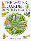 The Water Garden Month-by-month (Month-by-month gardening)