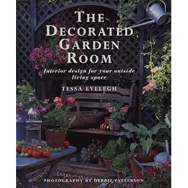 The Decorated Garden Room: Interior Design for Your Outside Living Space