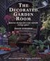 The Decorated Garden Room: Interior Design for Your Outside Living Space
