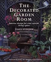 The Decorated Garden Room: Interior Design for Your Outside Living Space