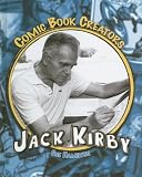 Jack Kirby: Creator & Artist (Comic Book Creators)