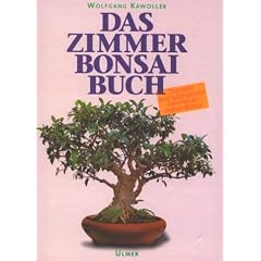 Das Zimmerbonsai-Buch. Tropische und subtropische Geh�lze als Indoor-Bonsai