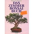 Das Zimmerbonsai-Buch. Tropische und subtropische Geh�lze als Indoor-Bonsai