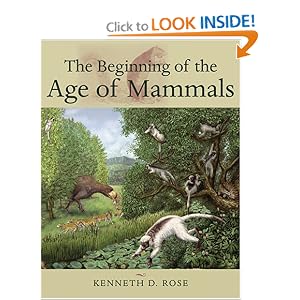 The Beginning of the Age of Mammals by Kenneth D. Rose