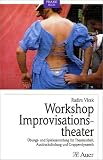 Praxis Buch Workshop Improvisationstheater: �bungs- und Spielesammlung f�r Theaterarbeit, Ausdrucksfindung und Gruppendynamik - Radim Vlcek