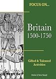 Britain, 1500-1750 (Focus on Gifted and Talented)