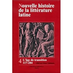 Nouvelle histoire de la litt�rature latine, tome 4 : L'Age  de transition, 117 - 284