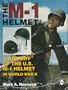 The M-1 Helmet: A History of the U.S. M-1 Helmet in World War II
