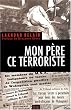 Mon p�re, ce terroriste