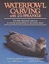 Waterfowl Carving With J.D. Spankle: The Fully Illustrated Reference to Carving and Painting 25 Decorative Ducks