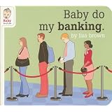 Baby Do My Banking (Baby Be of Use)'