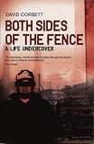 Both Sides of the Fence: A Life Undercover