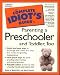The Complete Idiot's Guide to Parenting a Preschooler and Toddler Too (Complete Idiot's Guides (Lifestyle Paperback))