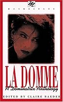 LA Domme: A Dominatrix Anthology LA Domme: A Dominatrix Anthology