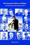 Mr Cameron's makeover politics, or, Why old Tory stories matter to us all