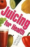  : Juicing for Health