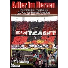 Adler im Herzen: Die sch�nsten Geschichten der Fans von Eintracht Frankfurt