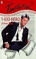 1 - 800- Hero (Hero for Hire) (Harlequin Temptation , No 693)