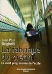 La fabrique du cr�tin : La mort progr...