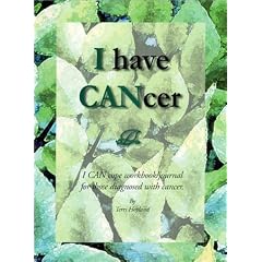 I have CANcer Workbook and Journal