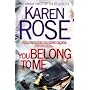 You Belong to Me von Karen Rose